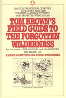 Tom Brown's Field Guide to the Forgotten Wilderness (Tom Brown's Field Guides) 0425097153 Book Cover