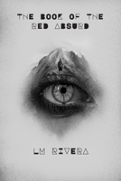 THE BOOK OF THE RED ABSURD 163243217X Book Cover