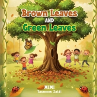 Brown Leaves and Green Leaves B0H4S2D3HB Book Cover