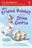 My Friend Rabbit and the Snow Geese 1250016622 Book Cover