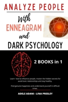 Analyze People with Enneagram and Dark Psychology: Learn how to influence people, master the hidden secrets for avoid toxic relationships and stay healthy. Find genuine happiness and undersd yourself B08ZFGZBT5 Book Cover