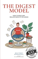 THE DIGEST MODEL: How to Read and Realize Ideas of Influence (Pro Readers Series) B0HGXR1TWG Book Cover
