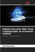 Digital Security 360: from cryptography to economic models 6209656404 Book Cover