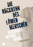 Ruckkehr Des Lowenmenschen: Geschichte - Mythos - Magie 3799505091 Book Cover