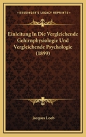 Einleitung In Die Vergleichende Gehirnphysiologie Und Vergleichende Psychologie (1899) 1167558553 Book Cover