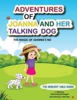 Adventures of Joanna and Her Talking Dog: The Magic of Joanna’s No (The Resilient Child Series) B0CJLL13G7 Book Cover