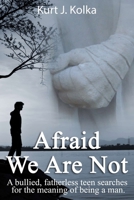 Afraid We Are Not B08F6TVXK8 Book Cover