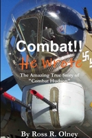 Combat He Wrote the Amazing True Story of Combat Hudson 1300286644 Book Cover