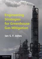 Engineering Strategies for Greenhouse Gas Mitigation 0521516021 Book Cover