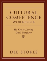 Cultural Competence Workbook: The Key to Loving One's Neighbor 1513694162 Book Cover