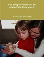 The Temperaments and the Adult-Child Relationship 0557420695 Book Cover