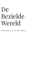 De Bezielde Wereld 1447747038 Book Cover