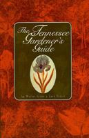 The Tennessee Gardener's Guide: The What, Where, When, How & Why of Gardening in Tennessee