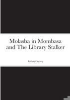 Molasba in Mombasa and The Library Stalker 1716426162 Book Cover