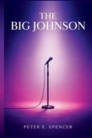 THE BIG JOHNSON: An Analytical Look at the Documentary Portrait of Dean Johnson and the Queer Nightlife Era That Shaped a Generation B0GHS28T5D Book Cover