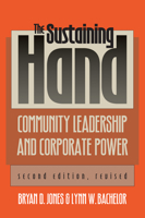The Sustaining Hand: Community Leadership and Corporate Power 0700605991 Book Cover