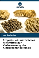 Propolis: ein natürliches Hilfsmittel zur Verbesserung der Kinderzahnheilkunde (German Edition) 6208133432 Book Cover