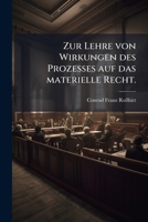 Zur Lehre Von Wirkungen Des Prozesses Auf Das Materielle Recht... 1279897309 Book Cover