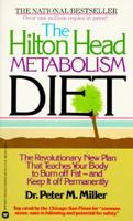 The Hilton Head Metabolism Diet: The Revolutionary New Plan That Teaches Your Body to Burn off Fat--and Keep it off Permanently 0446345288 Book Cover