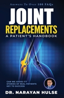 JOINT REPLACEMENTS: A Patient’s Handbook 1733211683 Book Cover