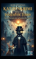 Die schwebenden Geheimnisse des Inspektor Toddy: Ein Steampunk-Thriller (Katzenkrimi mit Inspektor Toddy) (German Edition) B0FG28VRQ3 Book Cover