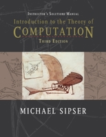 Introduction to the Theory of Computation--Instructor's Solution Manual 1133188656 Book Cover
