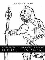 A Character Study with the Men of the Old Testament 1609579194 Book Cover