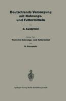 Deutschlands Versorgung Mit Tierischen Nahrungs- Und Futtermitteln: Dritter Teil: Tierische Nahrungs- Und Futtermittel 3662404990 Book Cover