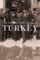 The Politics of Public Memory in Turkey (Modern Intellectual & Political History of the Middle East) 0815631316 Book Cover