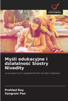 Pensées et activités éducatives de Sister Nivedita: avec une référence particulière à la politique indienne (French Edition) 6208799627 Book Cover