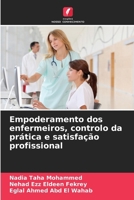 Empoderamento dos enfermeiros, controlo da prática e satisfação profissional (Portuguese Edition) 620833702X Book Cover