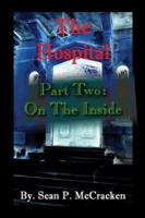 The Hospital: Part Two: On the Inside 1424163323 Book Cover