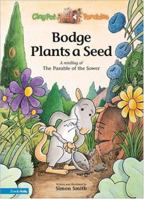 Bodge Plants a Seed: A Retelling of the Parable of the Sower (Bodge Plants a Seed) 0310706629 Book Cover