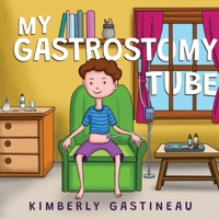 My Gastrostomy Tube 1838751297 Book Cover