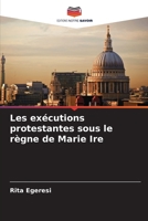 Les exécutions protestantes sous le règne de Marie Ire (French Edition) 6202434007 Book Cover