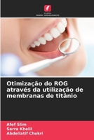 Otimização do ROG através da utilização de membranas de titânio (Portuguese Edition) 620848653X Book Cover