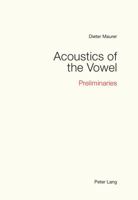 Acoustics of the Vowel: Preliminaries 3034320310 Book Cover