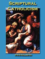 Scriptural Catholicism 1601040660 Book Cover