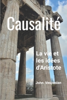 Causalité: La vie et les idées d'Aristote (French Edition) B0DSVV3Y5K Book Cover