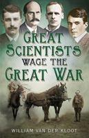 Great Scientists Wage the Great War 1781554021 Book Cover