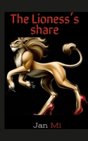 The Lioness's share 1739413407 Book Cover