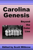Carolina Genesis: Beyond the Color Line 093947932X Book Cover