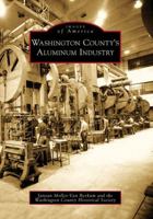 Washington County's Aluminum Industry 0738560448 Book Cover