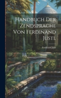 Handbuch der Zendsprache von Ferdinand Justi. 1022701177 Book Cover