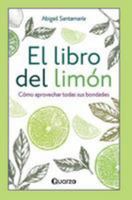 El Libro del Limon: Como Aprovechar Todas Sus Bondades 1983660752 Book Cover
