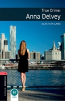 Oxford Bookworms 3e 3 True Crime Anna Delvey Book 019426744X Book Cover