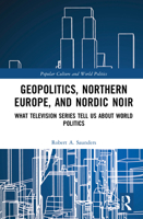 Geopolitics, Northern Europe, and Nordic Noir 0367565986 Book Cover