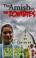 The Amish vs. The Zombies 1499547501 Book Cover