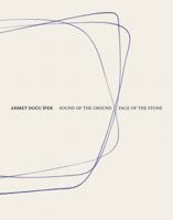 Ahmet Doğu İpek: Sound of the Ground - Face of the Stone 8867496913 Book Cover