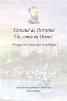 Fernand de Perrochel : un comte en Orient: Voyage entre poétique et politique (French Edition) 2956789368 Book Cover